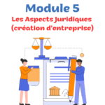 module 5 les aspects juridiques (création entreprise)