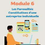 module 6 formalités constitutives d'une entreprise individuelle