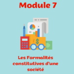 module 7 formalités constitutives d'une société