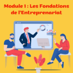 module 1 les fondations de l'entreprenariat